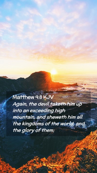 Picture 02 - Matthew 4:8 KJV Mobile Phone Wallpaper - Again, the devil taketh him up into an exceeding - Mobile Bible Verse Wallpaper