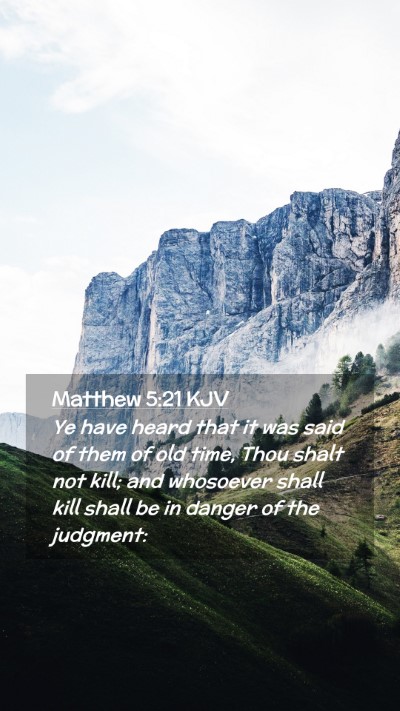 Picture 02 - Matthew 5:21 KJV Mobile Phone Wallpaper - Ye have heard that it was said of them of old - Mobile Bible Verse Wallpaper