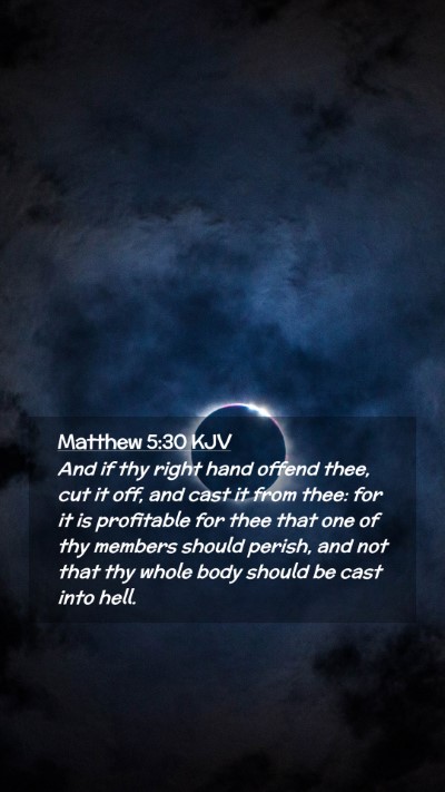 Picture 02 - Matthew 5:30 KJV Mobile Phone Wallpaper - And if thy right hand offend thee, cut it off, - Mobile Bible Verse Wallpaper