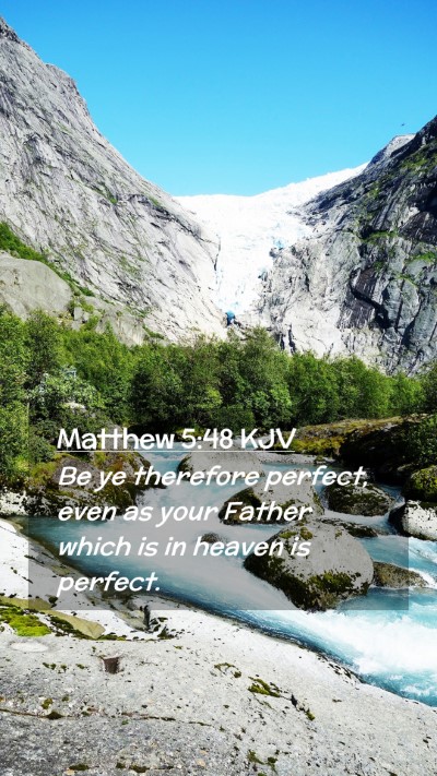 Picture 02 - Matthew 5:48 KJV Mobile Phone Wallpaper - Be ye therefore perfect, even as your Father - Mobile Bible Verse Wallpaper