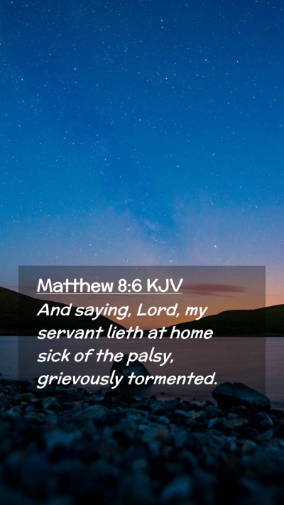 Picture 02 - Matthew 8:6 KJV Mobile Phone Wallpaper - And saying, Lord, my servant lieth at home sick - Mobile Bible Verse Wallpaper