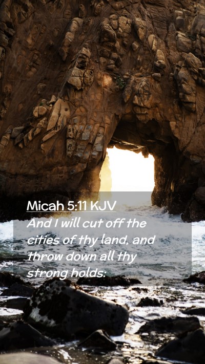 Picture 02 - Micah 5:11 KJV Mobile Phone Wallpaper - And I will cut off the cities of thy land, and - Mobile Bible Verse Wallpaper