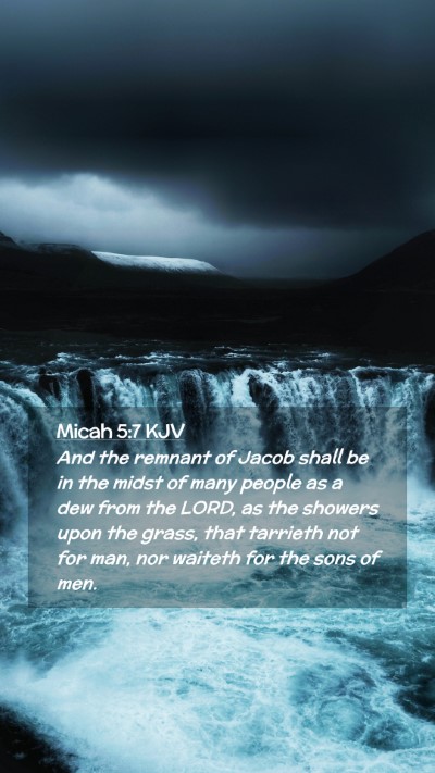 Picture 02 - Micah 5:7 KJV Mobile Phone Wallpaper - And the remnant of Jacob shall be in the midst of - Mobile Bible Verse Wallpaper