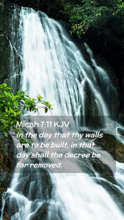 Picture 02 - Micah 7:11 KJV Mobile Phone Wallpaper - In the day that thy walls are to be built, in - Mobile Bible Verse Wallpaper
