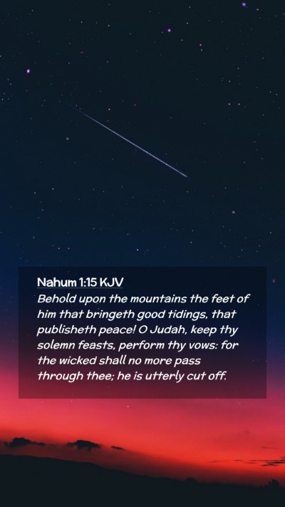 Picture 02 - Nahum 1:15 KJV Mobile Phone Wallpaper - Behold upon the mountains the feet of him that - Mobile Bible Verse Wallpaper