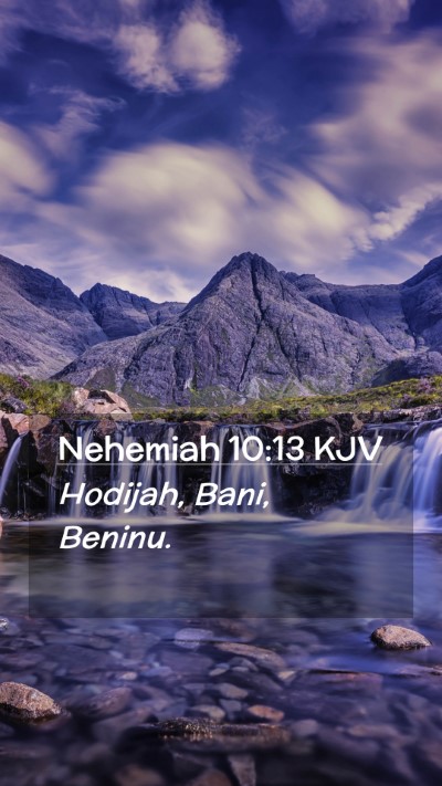 Picture 02 - Nehemiah 10:13 KJV Mobile Phone Wallpaper - Hodijah, Bani, - Mobile Bible Verse Wallpaper