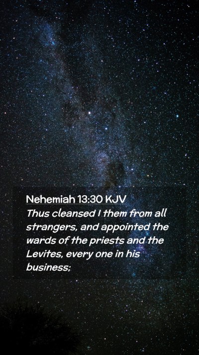 Picture 02 - Nehemiah 13:30 KJV Mobile Phone Wallpaper - Thus cleansed I them from all strangers, and - Mobile Bible Verse Wallpaper