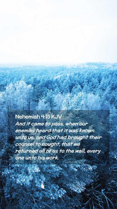 Picture 02 - Nehemiah 4:15 KJV Mobile Phone Wallpaper - And it came to pass, when our enemies heard that - Mobile Bible Verse Wallpaper