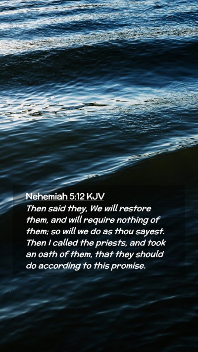 Picture 02 - Nehemiah 5:12 KJV Mobile Phone Wallpaper - Then said they, We will restore them, and will - Mobile Bible Verse Wallpaper