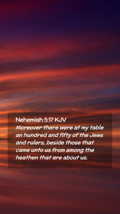 Picture 02 - Nehemiah 5:17 KJV Mobile Phone Wallpaper - Moreover there were at my table an hundred and - Mobile Bible Verse Wallpaper