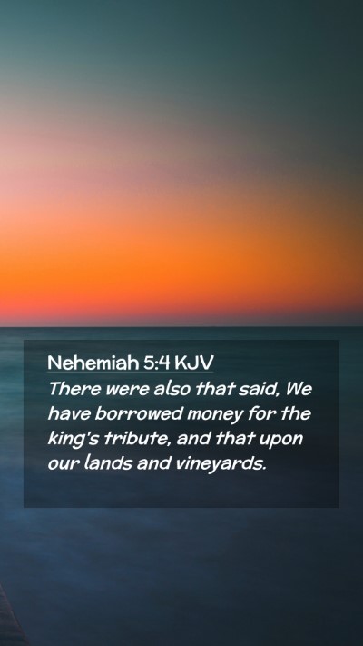Picture 02 - Nehemiah 5:4 KJV Mobile Phone Wallpaper - There were also that said, We have borrowed money - Mobile Bible Verse Wallpaper