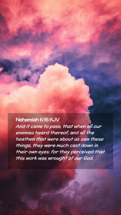 Picture 02 - Nehemiah 6:16 KJV Mobile Phone Wallpaper - And it came to pass, that when all our enemies - Mobile Bible Verse Wallpaper