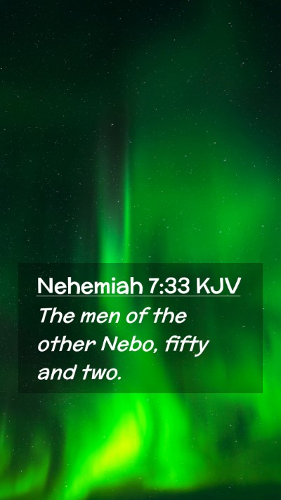 Picture 02 - Nehemiah 7:33 KJV Mobile Phone Wallpaper - The men of the other Nebo, fifty and - Mobile Bible Verse Wallpaper
