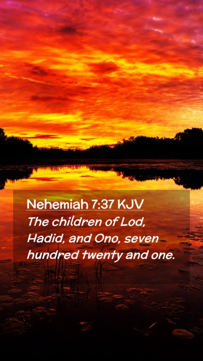 Picture 02 - Nehemiah 7:37 KJV Mobile Phone Wallpaper - The children of Lod, Hadid, and Ono, seven - Mobile Bible Verse Wallpaper
