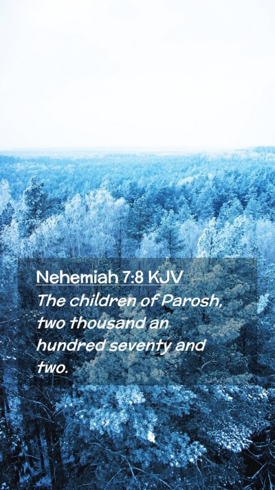 Picture 02 - Nehemiah 7:8 KJV Mobile Phone Wallpaper - The children of Parosh, two thousand an hundred - Mobile Bible Verse Wallpaper