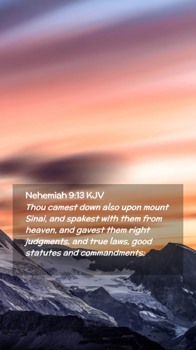 Picture 02 - Nehemiah 9:13 KJV Mobile Phone Wallpaper - Thou camest down also upon mount Sinai, and - Mobile Bible Verse Wallpaper