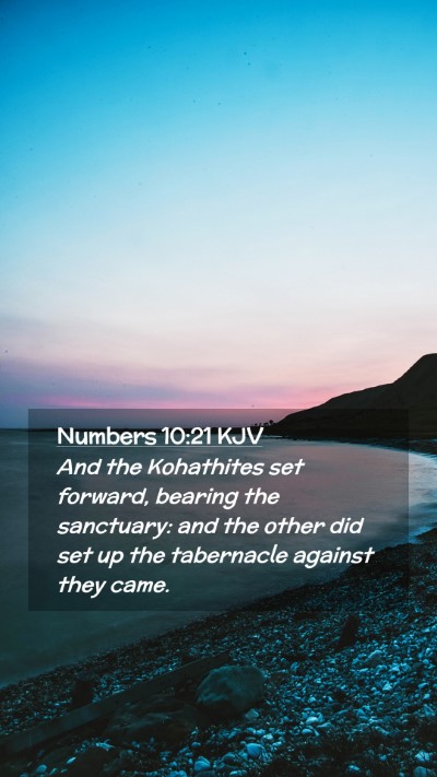 Picture 02 - Numbers 10:21 KJV Mobile Phone Wallpaper - And the Kohathites set forward, bearing the - Mobile Bible Verse Wallpaper