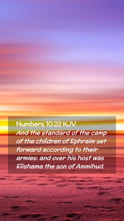 Picture 02 - Numbers 10:22 KJV Mobile Phone Wallpaper - And the standard of the camp of the children of - Mobile Bible Verse Wallpaper