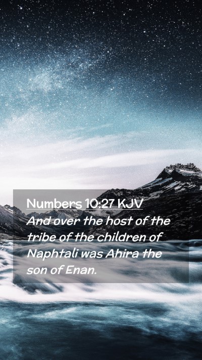 Picture 02 - Numbers 10:27 KJV Mobile Phone Wallpaper - And over the host of the tribe of the children of - Mobile Bible Verse Wallpaper