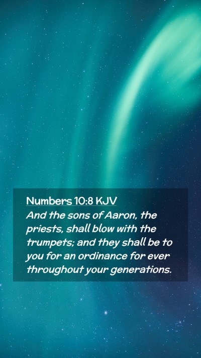 Picture 02 - Numbers 10:8 KJV Mobile Phone Wallpaper - And the sons of Aaron, the priests, shall blow - Mobile Bible Verse Wallpaper
