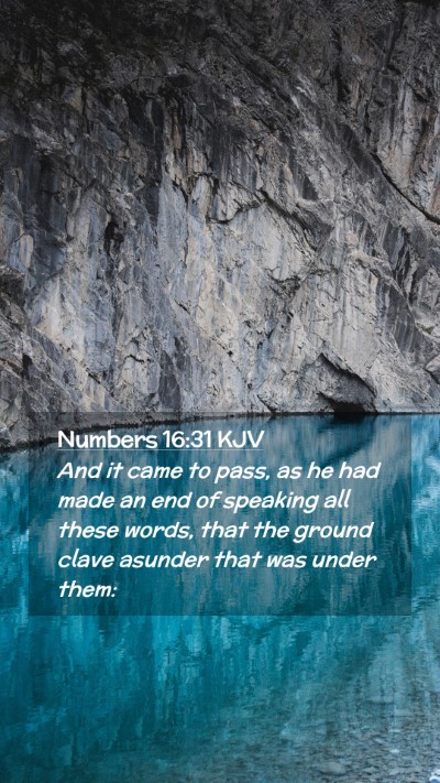 Picture 02 - Numbers 16:31 KJV Mobile Phone Wallpaper - And it came to pass, as he had made an end of - Mobile Bible Verse Wallpaper
