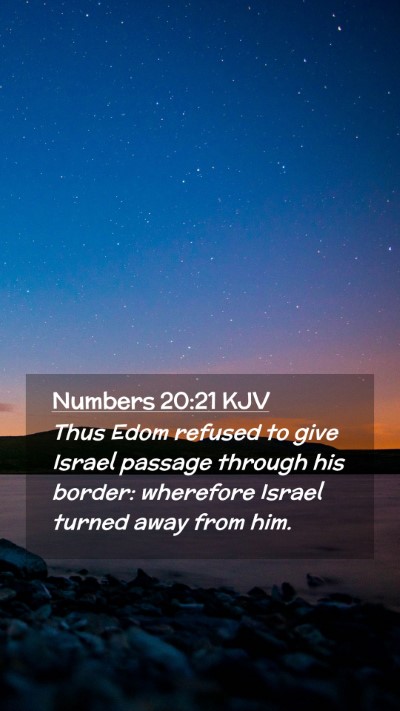 Picture 02 - Numbers 20:21 KJV Mobile Phone Wallpaper - Thus Edom refused to give Israel passage through - Mobile Bible Verse Wallpaper
