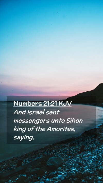 Picture 02 - Numbers 21:21 KJV Mobile Phone Wallpaper - And Israel sent messengers unto Sihon king of the - Mobile Bible Verse Wallpaper
