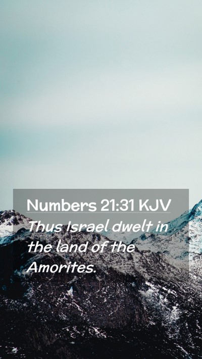 Picture 02 - Numbers 21:31 KJV Mobile Phone Wallpaper - Thus Israel dwelt in the land of the - Mobile Bible Verse Wallpaper