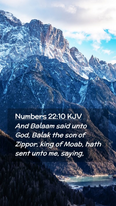 Picture 02 - Numbers 22:10 KJV Mobile Phone Wallpaper - And Balaam said unto God, Balak the son of - Mobile Bible Verse Wallpaper
