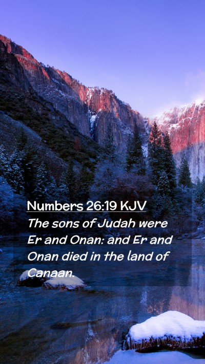 Picture 02 - Numbers 26:19 KJV Mobile Phone Wallpaper - The sons of Judah were Er and Onan: and Er and - Mobile Bible Verse Wallpaper