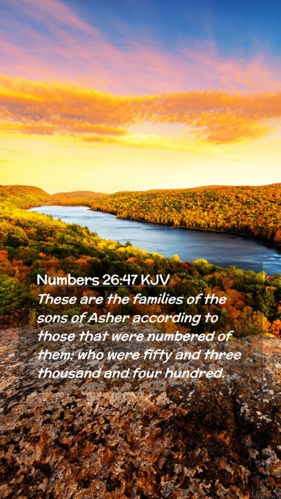 Picture 02 - Numbers 26:47 KJV Mobile Phone Wallpaper - These are the families of the sons of Asher - Mobile Bible Verse Wallpaper