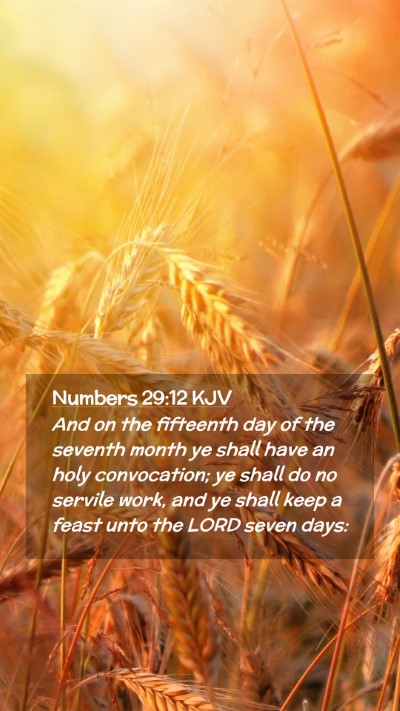Picture 02 - Numbers 29:12 KJV Mobile Phone Wallpaper - And on the fifteenth day of the seventh month ye - Mobile Bible Verse Wallpaper