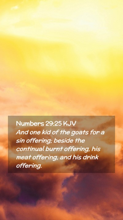Picture 02 - Numbers 29:25 KJV Mobile Phone Wallpaper - And one kid of the goats for a sin offering; - Mobile Bible Verse Wallpaper