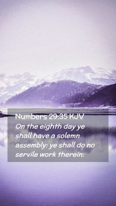 Picture 02 - Numbers 29:35 KJV Mobile Phone Wallpaper - On the eighth day ye shall have a solemn - Mobile Bible Verse Wallpaper