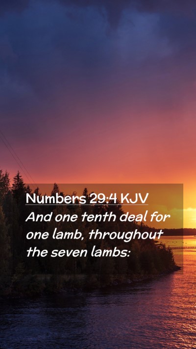 Picture 02 - Numbers 29:4 KJV Mobile Phone Wallpaper - And one tenth deal for one lamb, throughout the - Mobile Bible Verse Wallpaper
