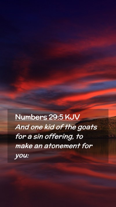 Picture 02 - Numbers 29:5 KJV Mobile Phone Wallpaper - And one kid of the goats for a sin offering, to - Mobile Bible Verse Wallpaper