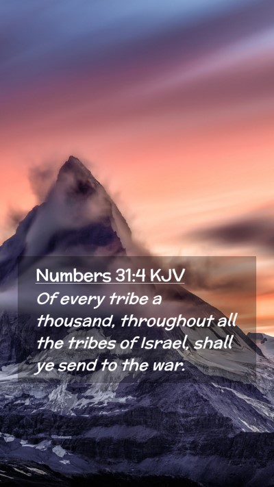 Picture 02 - Numbers 31:4 KJV Mobile Phone Wallpaper - Of every tribe a thousand, throughout all the - Mobile Bible Verse Wallpaper