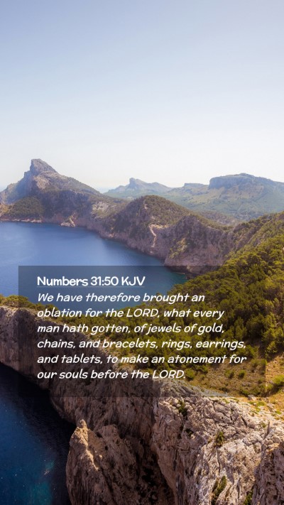 Picture 02 - Numbers 31:50 KJV Mobile Phone Wallpaper - We have therefore brought an oblation for the - Mobile Bible Verse Wallpaper