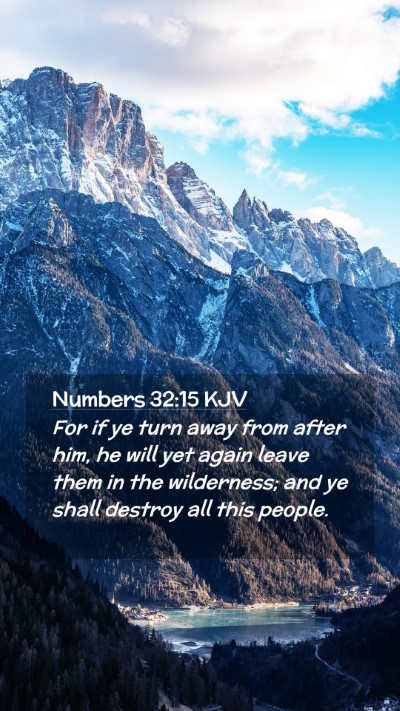 Picture 02 - Numbers 32:15 KJV Mobile Phone Wallpaper - For if ye turn away from after him, he will yet - Mobile Bible Verse Wallpaper