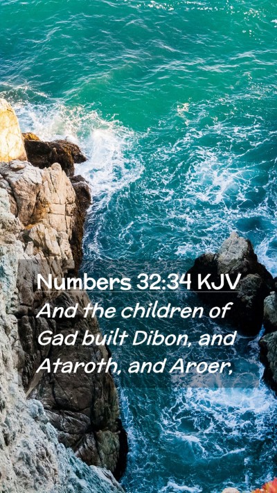 Picture 02 - Numbers 32:34 KJV Mobile Phone Wallpaper - And the children of Gad built Dibon, and Ataroth, - Mobile Bible Verse Wallpaper