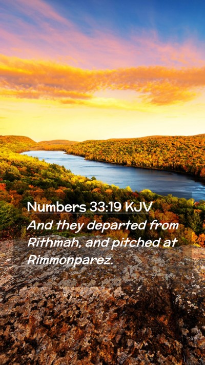 Picture 02 - Numbers 33:19 KJV Mobile Phone Wallpaper - And they departed from Rithmah, and pitched at - Mobile Bible Verse Wallpaper