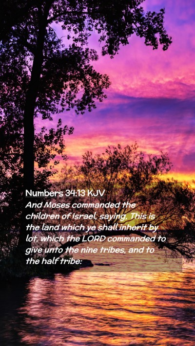 Picture 02 - Numbers 34:13 KJV Mobile Phone Wallpaper - And Moses commanded the children of Israel, - Mobile Bible Verse Wallpaper