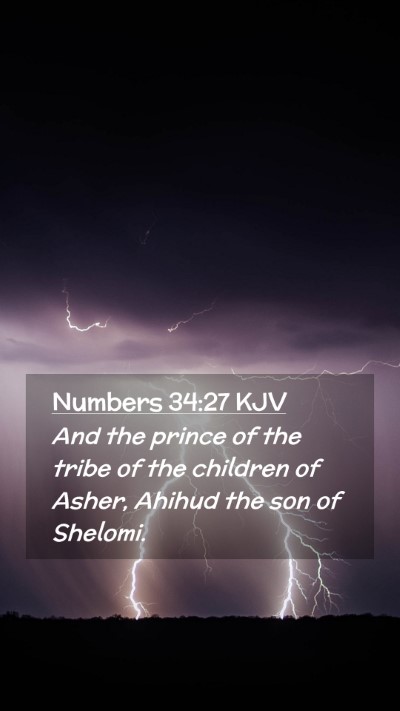 Picture 02 - Numbers 34:27 KJV Mobile Phone Wallpaper - And the prince of the tribe of the children of - Mobile Bible Verse Wallpaper