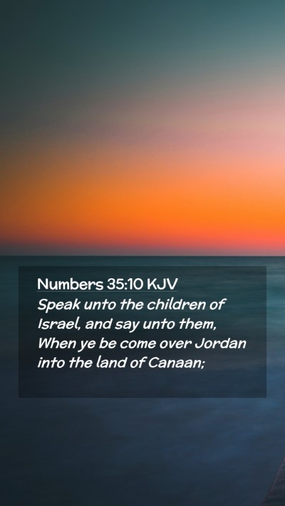 Picture 02 - Numbers 35:10 KJV Mobile Phone Wallpaper - Speak unto the children of Israel, and say unto - Mobile Bible Verse Wallpaper