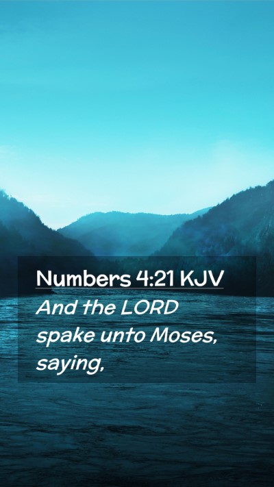 Picture 02 - Numbers 4:21 KJV Mobile Phone Wallpaper - And the LORD spake unto Moses, - Mobile Bible Verse Wallpaper