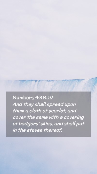 Picture 02 - Numbers 4:8 KJV Mobile Phone Wallpaper - And they shall spread upon them a cloth of - Mobile Bible Verse Wallpaper