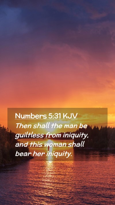 Picture 02 - Numbers 5:31 KJV Mobile Phone Wallpaper - Then shall the man be guiltless from iniquity, - Mobile Bible Verse Wallpaper