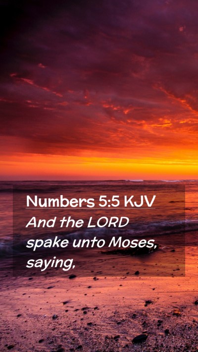 Picture 02 - Numbers 5:5 KJV Mobile Phone Wallpaper - And the LORD spake unto Moses, - Mobile Bible Verse Wallpaper