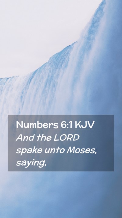 Picture 02 - Numbers 6:1 KJV Mobile Phone Wallpaper - And the LORD spake unto Moses, - Mobile Bible Verse Wallpaper
