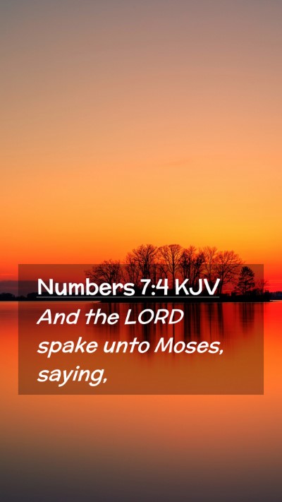 Picture 02 - Numbers 7:4 KJV Mobile Phone Wallpaper - And the LORD spake unto Moses, - Mobile Bible Verse Wallpaper